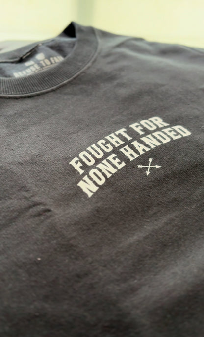 Fought For None Handed (Sweatshirt)