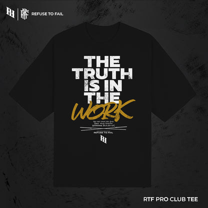 The Truth Is In The Work (Pro Club)